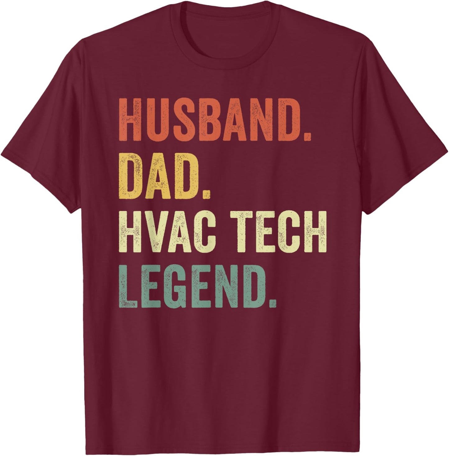 Funny HVAC Technician Husband Dad HVAC tech Legend T-Shirt - T-Shirt | Maroon