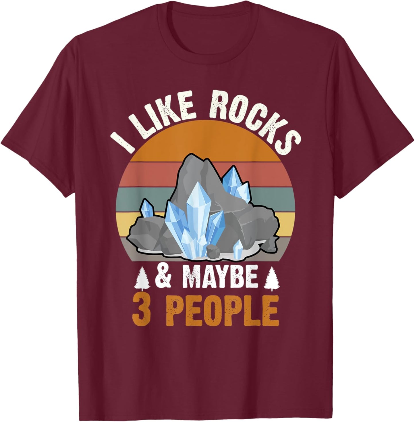Retro Vintage I Like Rocks & Maybe 3 People Geologist T-Shirt - T-Shirt | Maroon