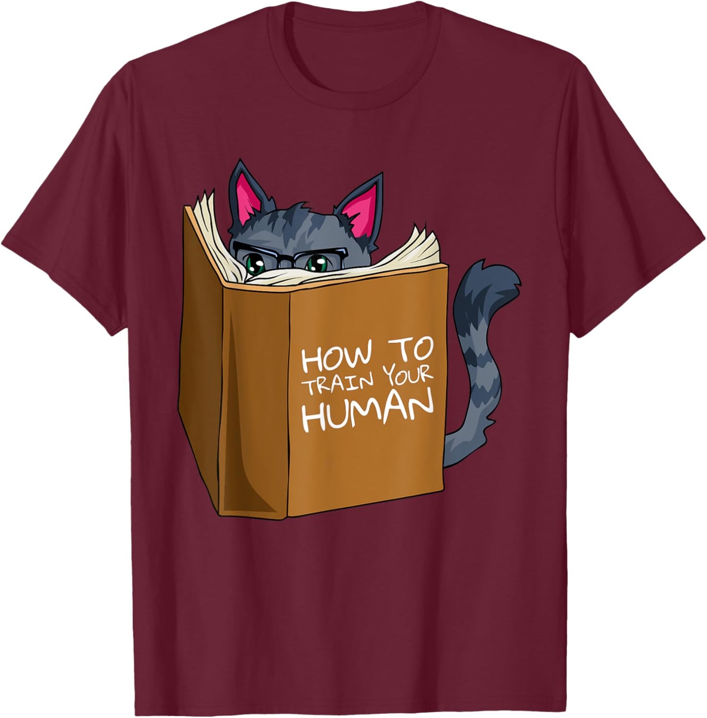 Funny Cat How To Train Your Human Hilarious Cats Meow Kitty T-Shirt - T-Shirt | Maroon