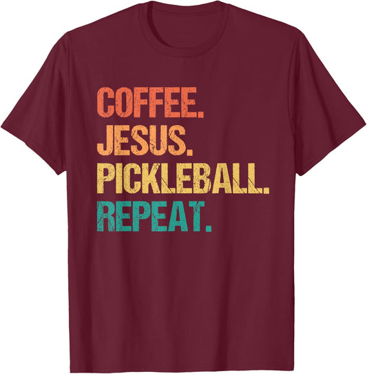 Coffee Jesus Pickleball Repeat Church Funny Pickle Ball T-Shirt - T-Shirt | Maroon