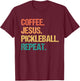 Coffee Jesus Pickleball Repeat Church Funny Pickle Ball T-Shirt - T-Shirt | Maroon
