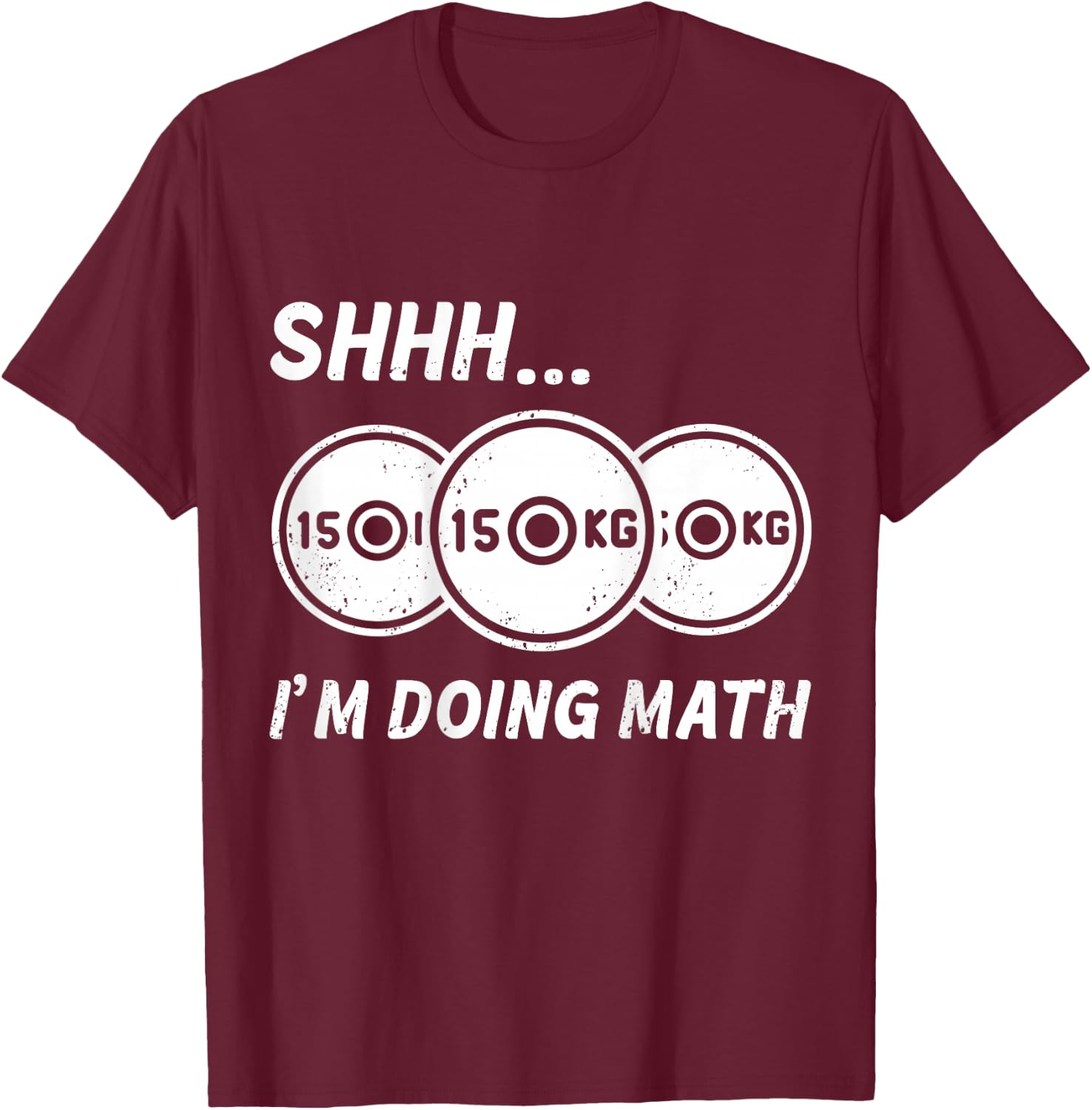 Shhh... I'm Doing Math BACKPRINT | Fitness And Bodybuilding T-Shirt - T-Shirt | Maroon