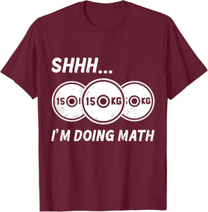 Shhh... I'm Doing Math BACKPRINT | Fitness And Bodybuilding T-Shirt - T-Shirt | Maroon