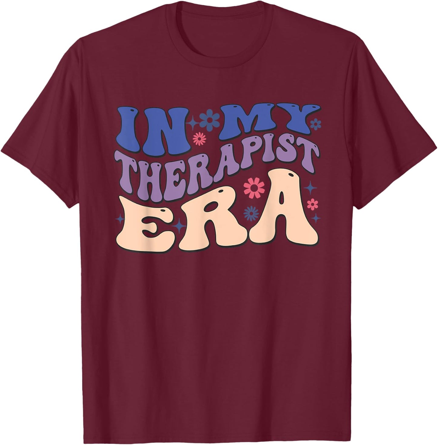 In My Therapist Era Cheer Retro Vintage Groovy T-Shirt - T-Shirt | Maroon