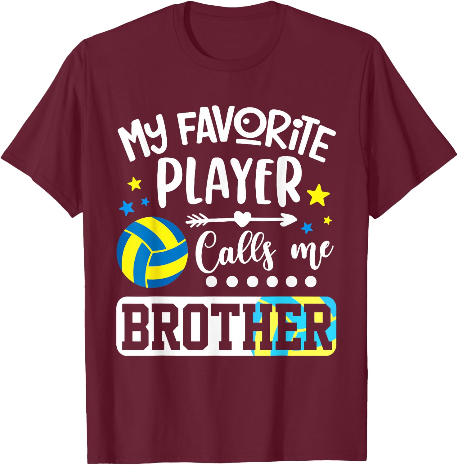 My Favorite Volleyball Player Calls Me Brother T-Shirt - T-Shirt | Maroon