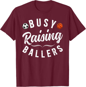Busy Raising Ballers Soccer Basketball Dad Of Ballers T-Shirt - T-Shirt | Maroon