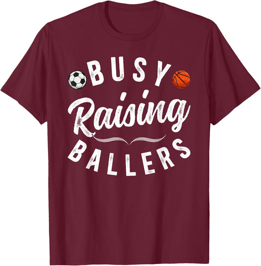 Busy Raising Ballers Soccer Basketball Dad Of Ballers T-Shirt - T-Shirt | Maroon