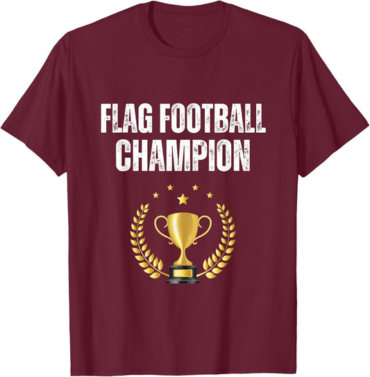 Flag Football Champion Funny Flag Football Champ T-Shirt - T-Shirt | Maroon