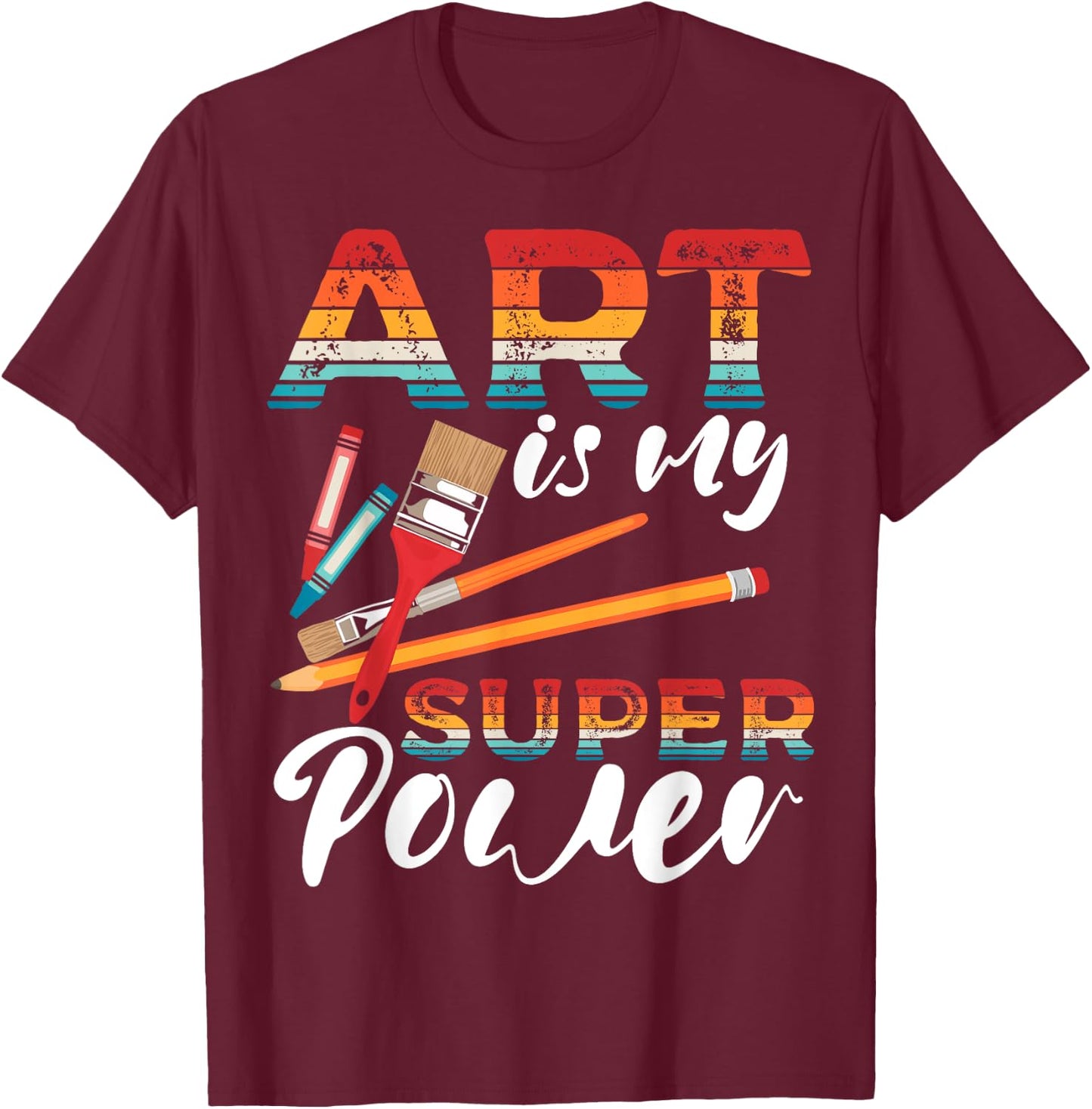 Art Is My Superpower Painter Palette Sketching for Artists T-Shirt - T-Shirt | Maroon