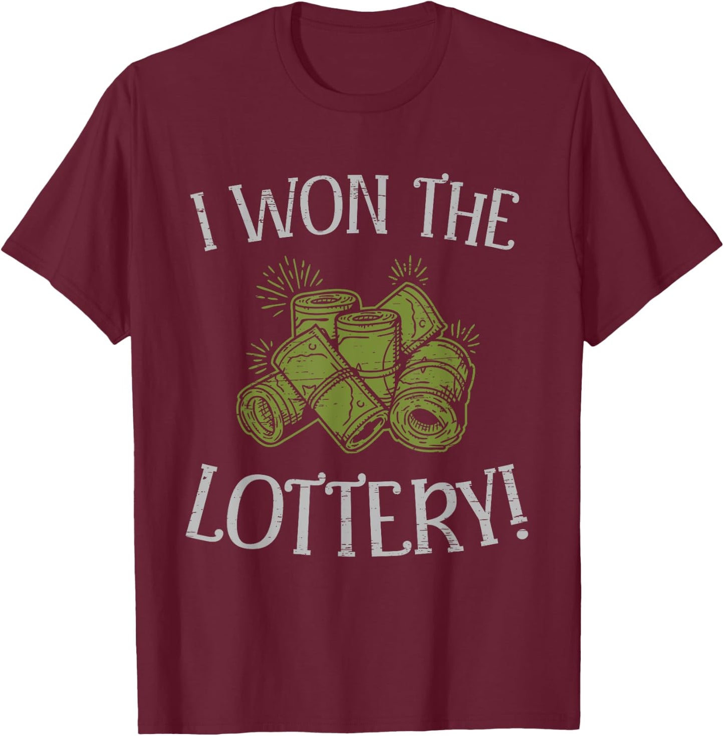 I Won The Lottery Game Winner Luck Lottery Scratcher T-Shirt - T-Shirt | Maroon