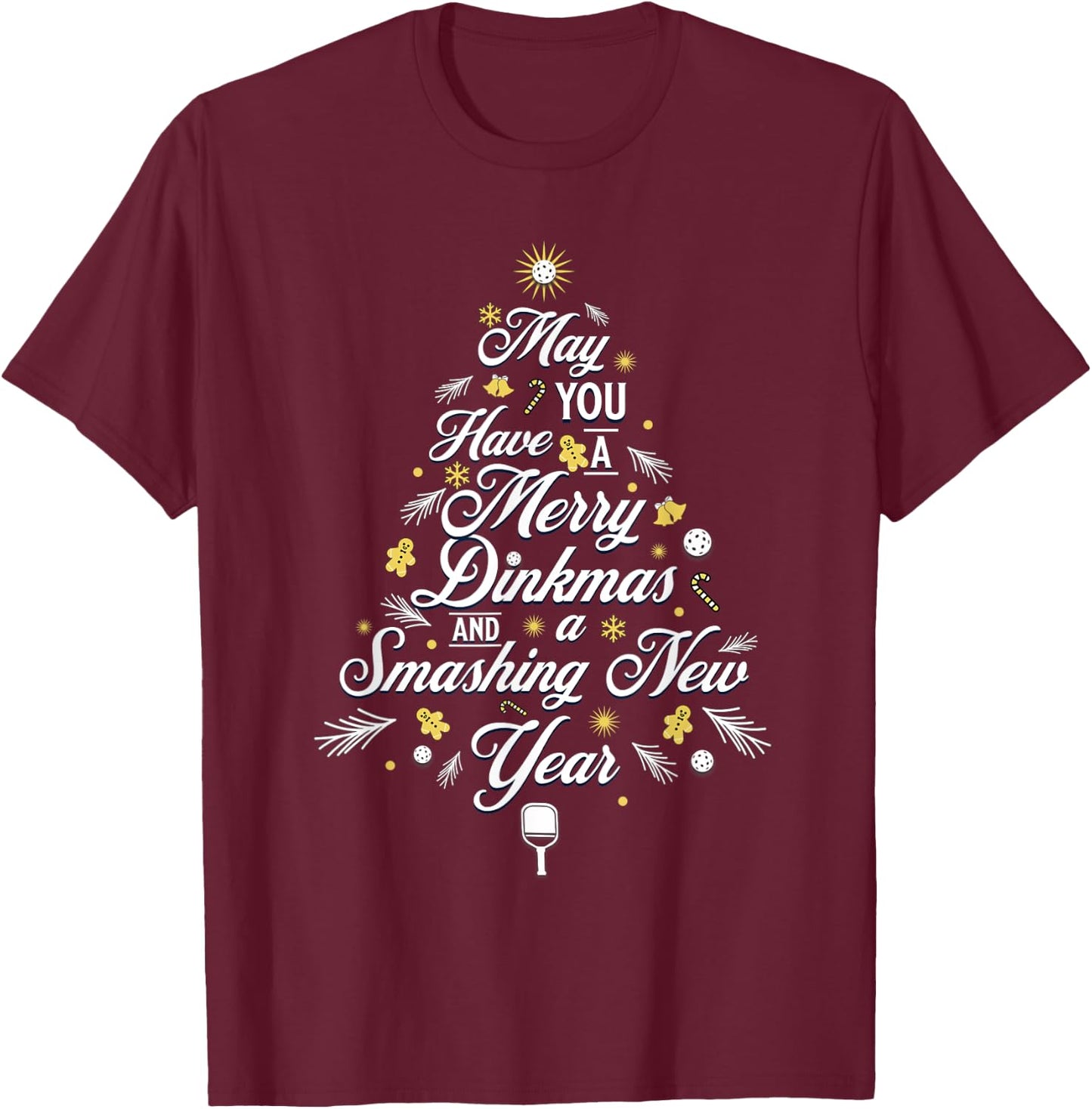Have A Merry Dinkmas Smashing New Year Pickleball Tree Xmas T-Shirt - T-Shirt | Maroon