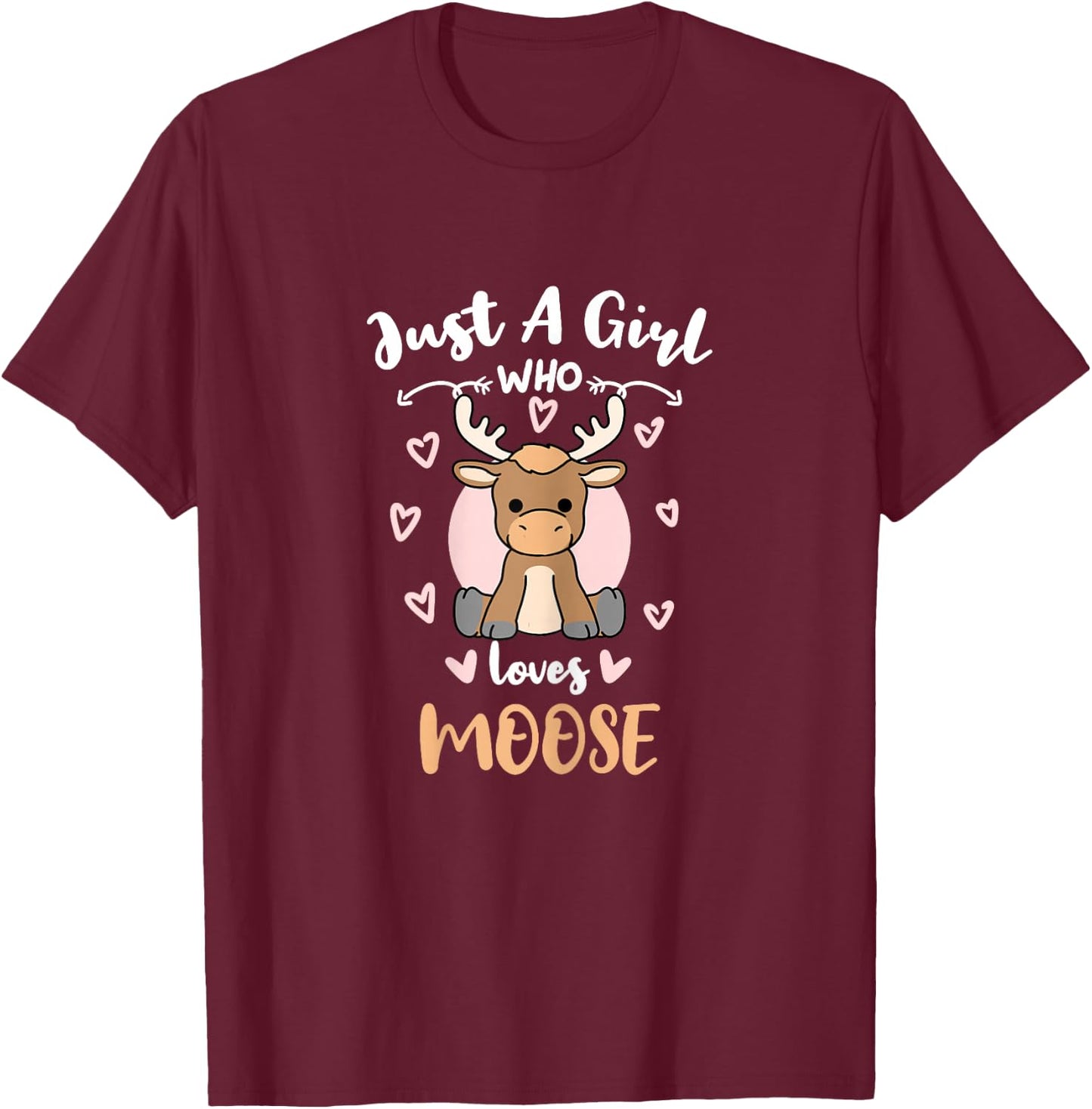 Just A Girl Who Loves Moose T-Shirt - T-Shirt | Maroon