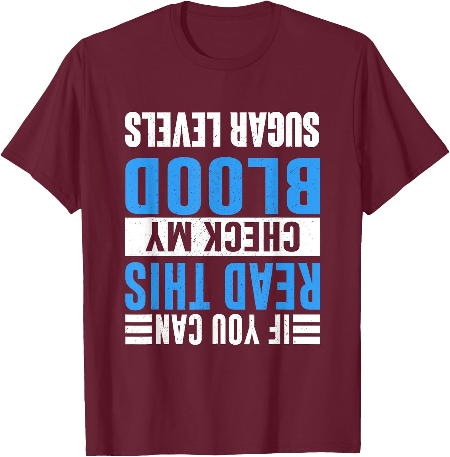 If You Can Read This Check My Blood Sugar Diabetes T-Shirt - T-Shirt | Maroon
