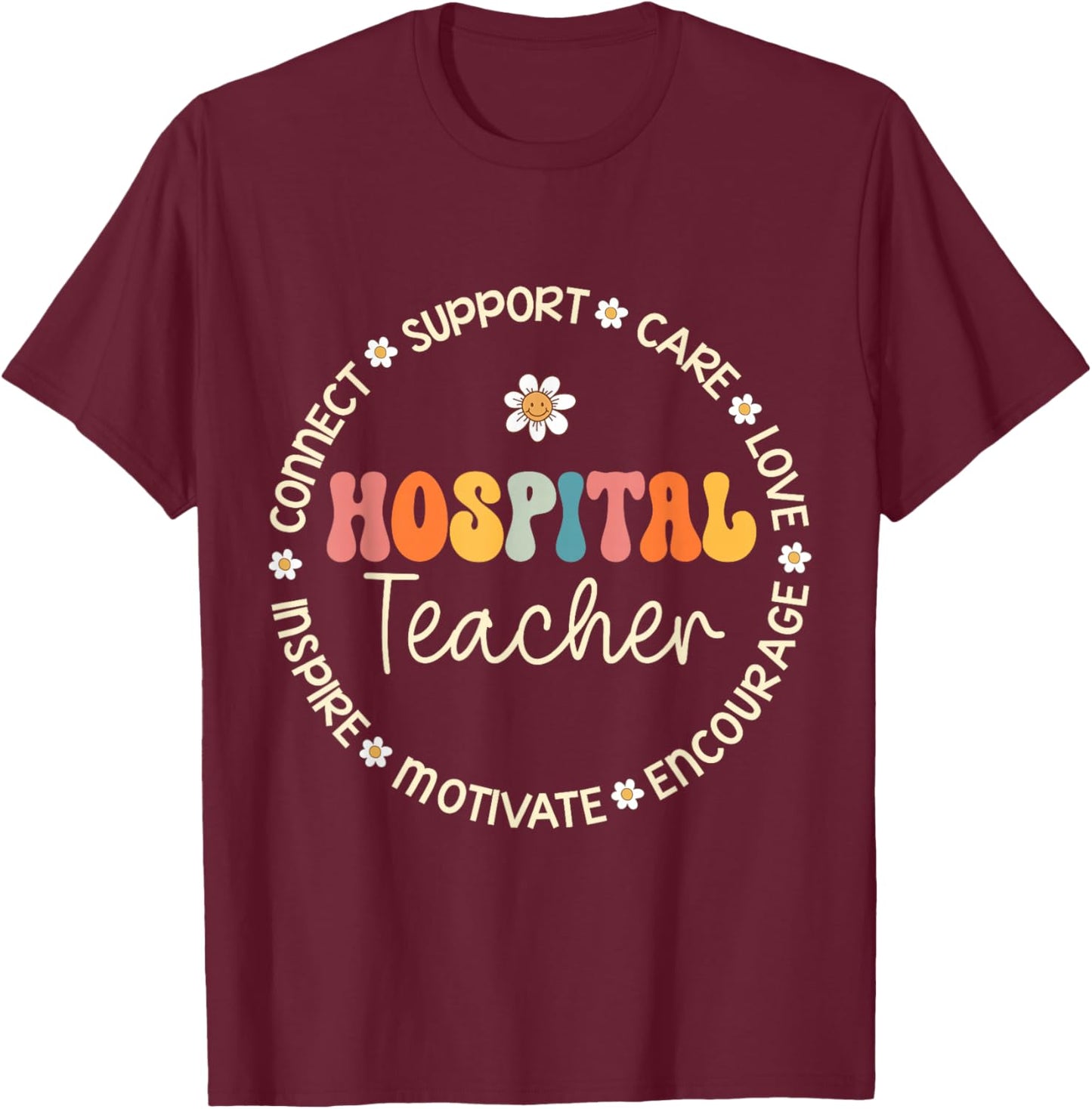 Hospital Teacher Appreciation Week Back to School T-Shirt - T-Shirt | Maroon