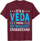 It's A Veda Thing Wouldn't Understand Girl Name Veda T-Shirt - T-Shirt | Maroon