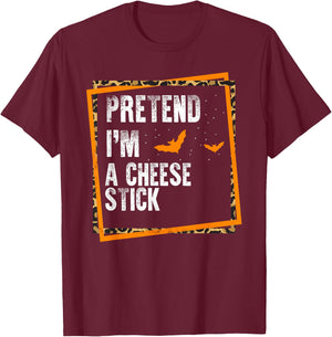 Pretend I'm A Cheese Stick Easy Lazy Halloween Costume Party T-Shirt - T-Shirt | Maroon