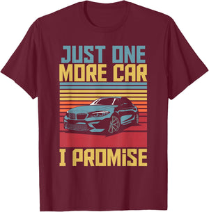 Just One More Car I Promise For Car Enthusiast Retro Vintage T-Shirt - T-Shirt | Maroon