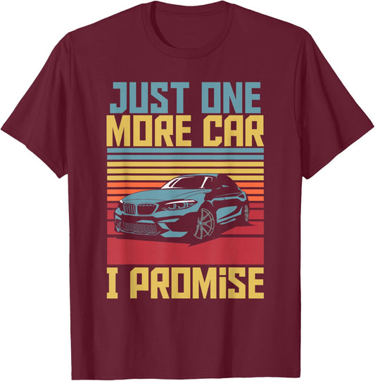 Just One More Car I Promise For Car Enthusiast Retro Vintage T-Shirt - T-Shirt | Maroon