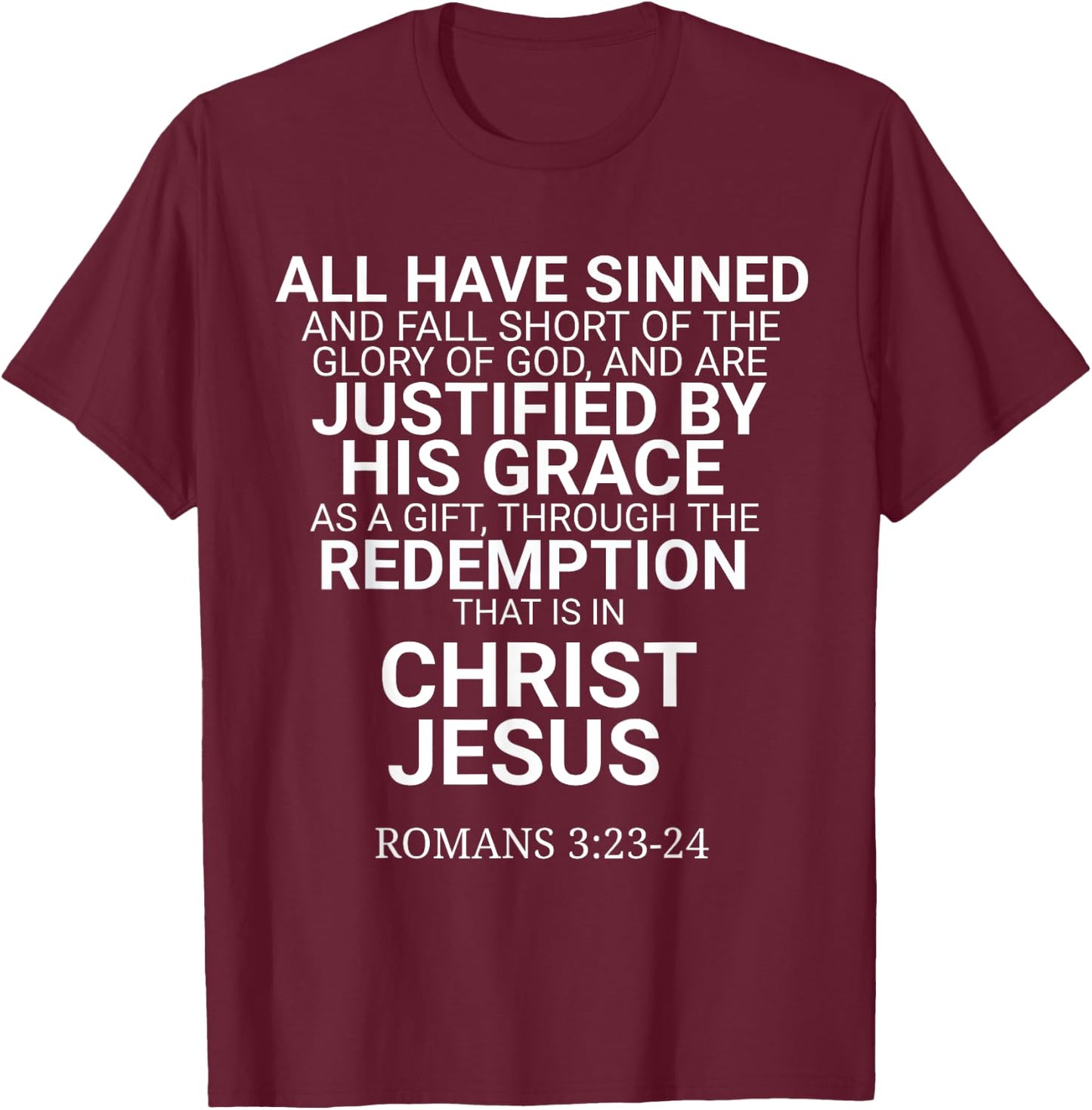 All Have Sinned Romans 3:23-24 Christian Bible Verse Saying T-Shirt - T-Shirt | Maroon
