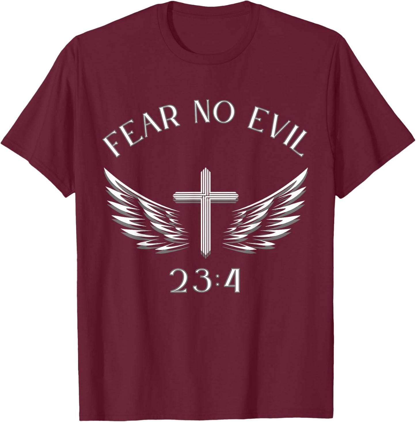 Fear No Evil Psalm 23:4 Bible Verse I Will Fear No Evil God T-Shirt - T-Shirt | Maroon