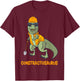 Constractosaurus Funny Construction Worker Dinosaur T-Rex T-Shirt - T-Shirt | Maroon