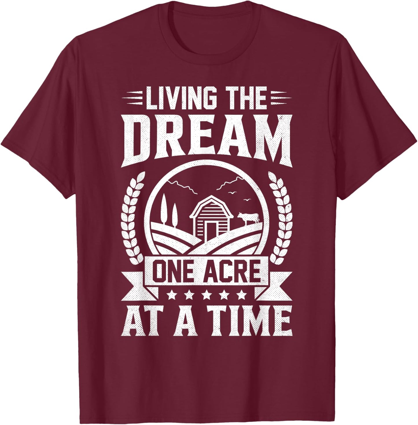 Funny Farm Life Farming Living The Dream One Acre At A Time T-Shirt - T-Shirt | Maroon