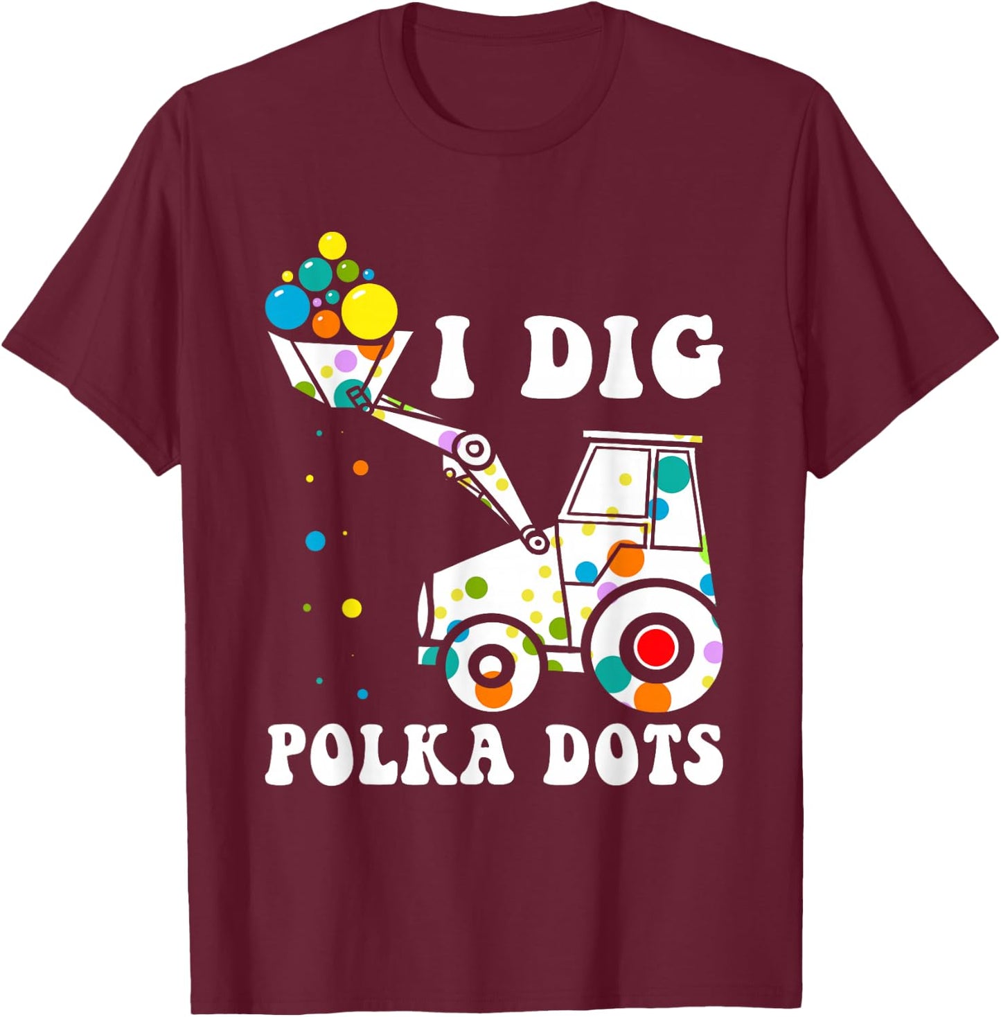 Happy Dot Day Dig Polka Kids Tractor Birthday Party T-Shirt - T-Shirt | Maroon