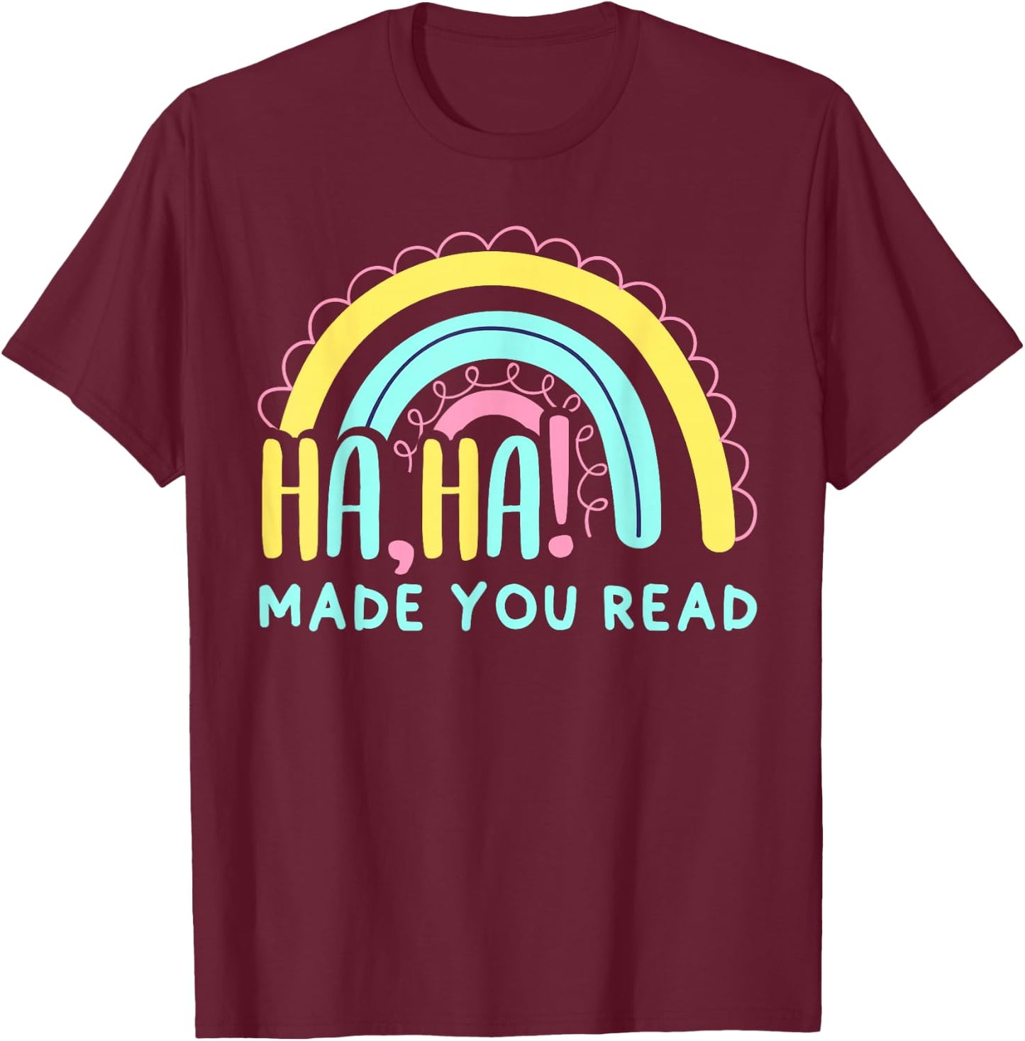 HaHa Made You Read, Funny Science of Reading English Teacher T-Shirt - T-Shirt | Maroon