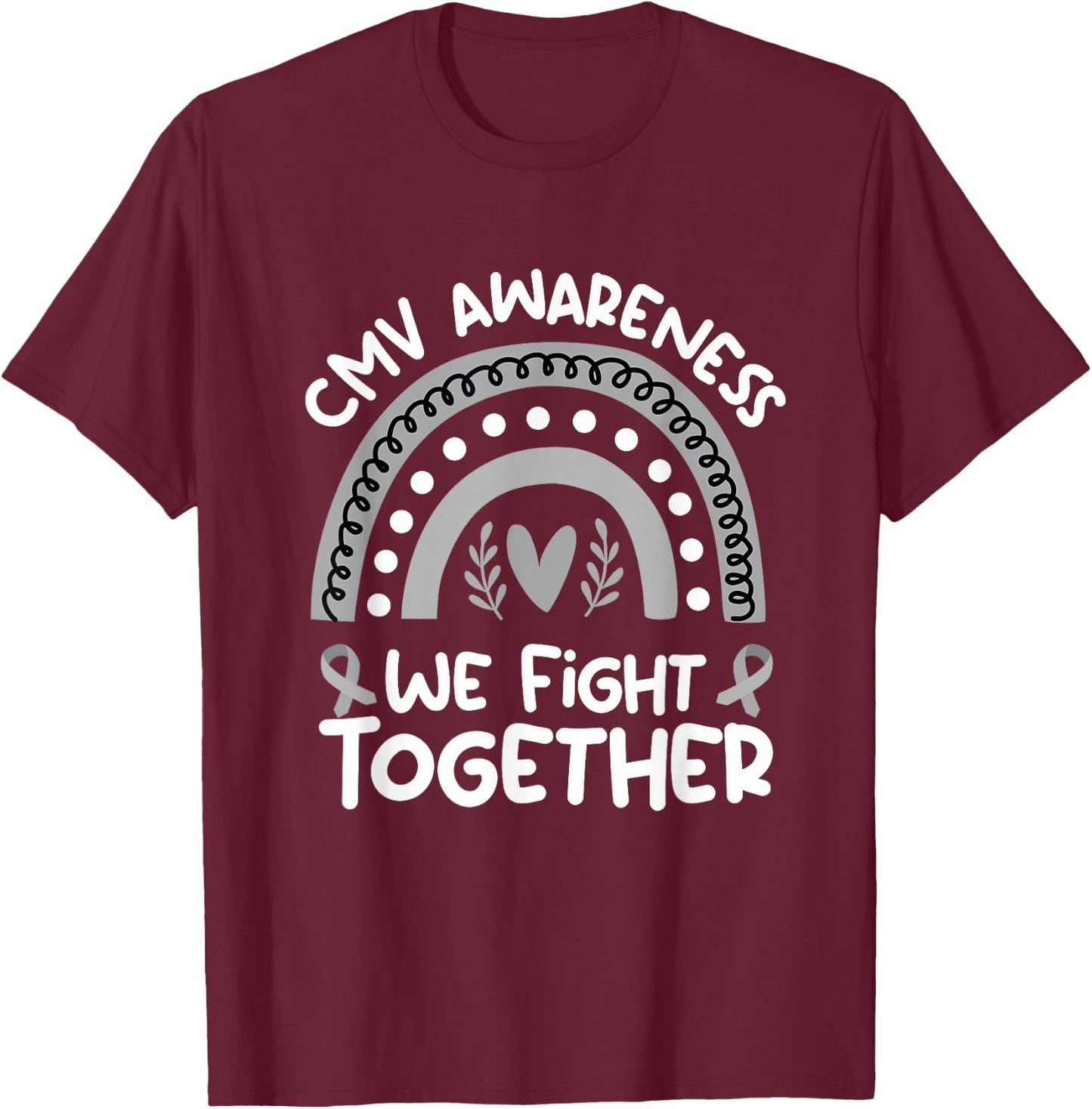 We Fight Together | Cytomegalovirus Awareness Stuff | CMV T-Shirt - T-Shirt | Maroon