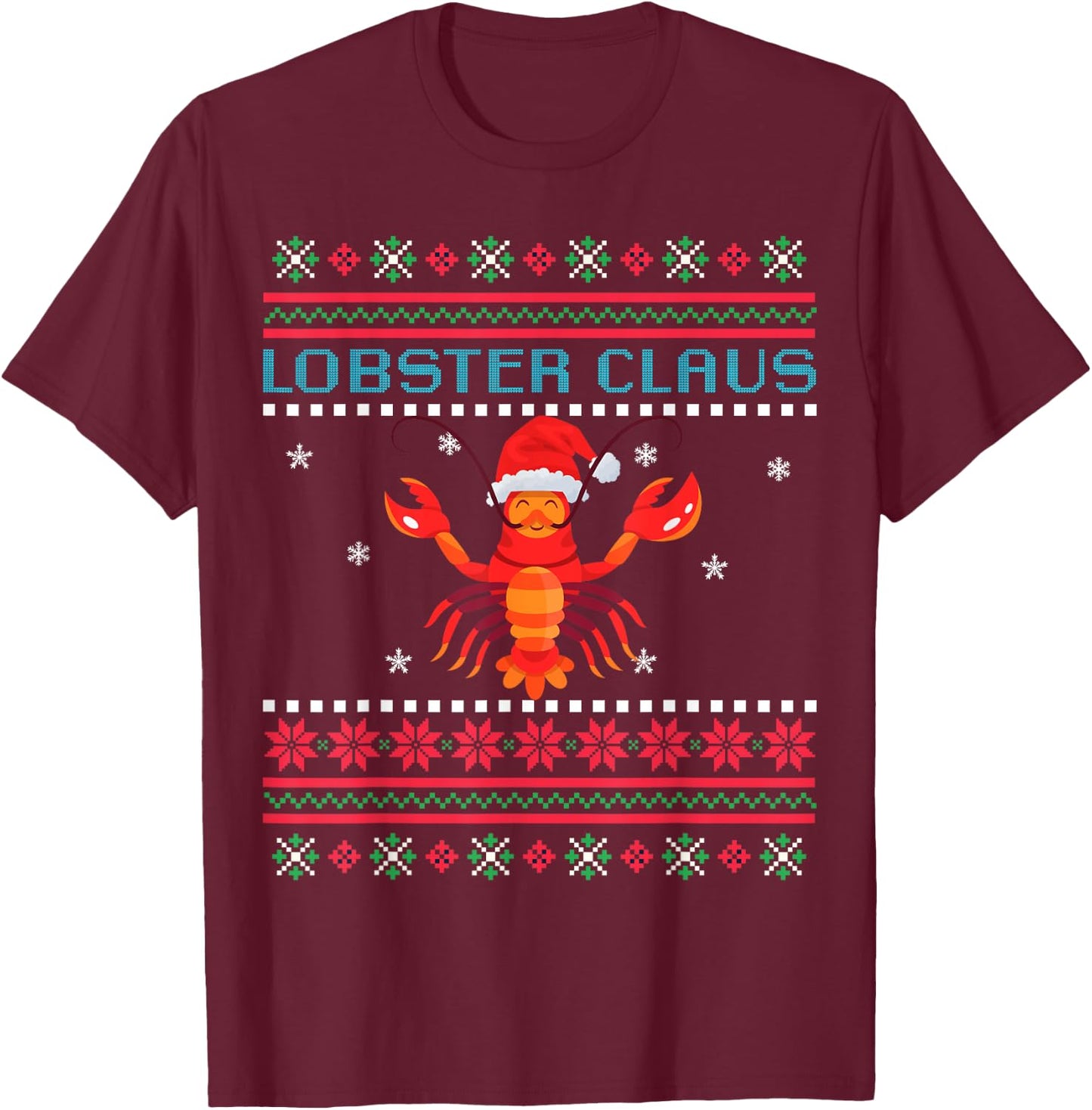 Lobster Claus Ugly Sweater For Lobster Lovers on Christmas T-Shirt - T-Shirt | Maroon