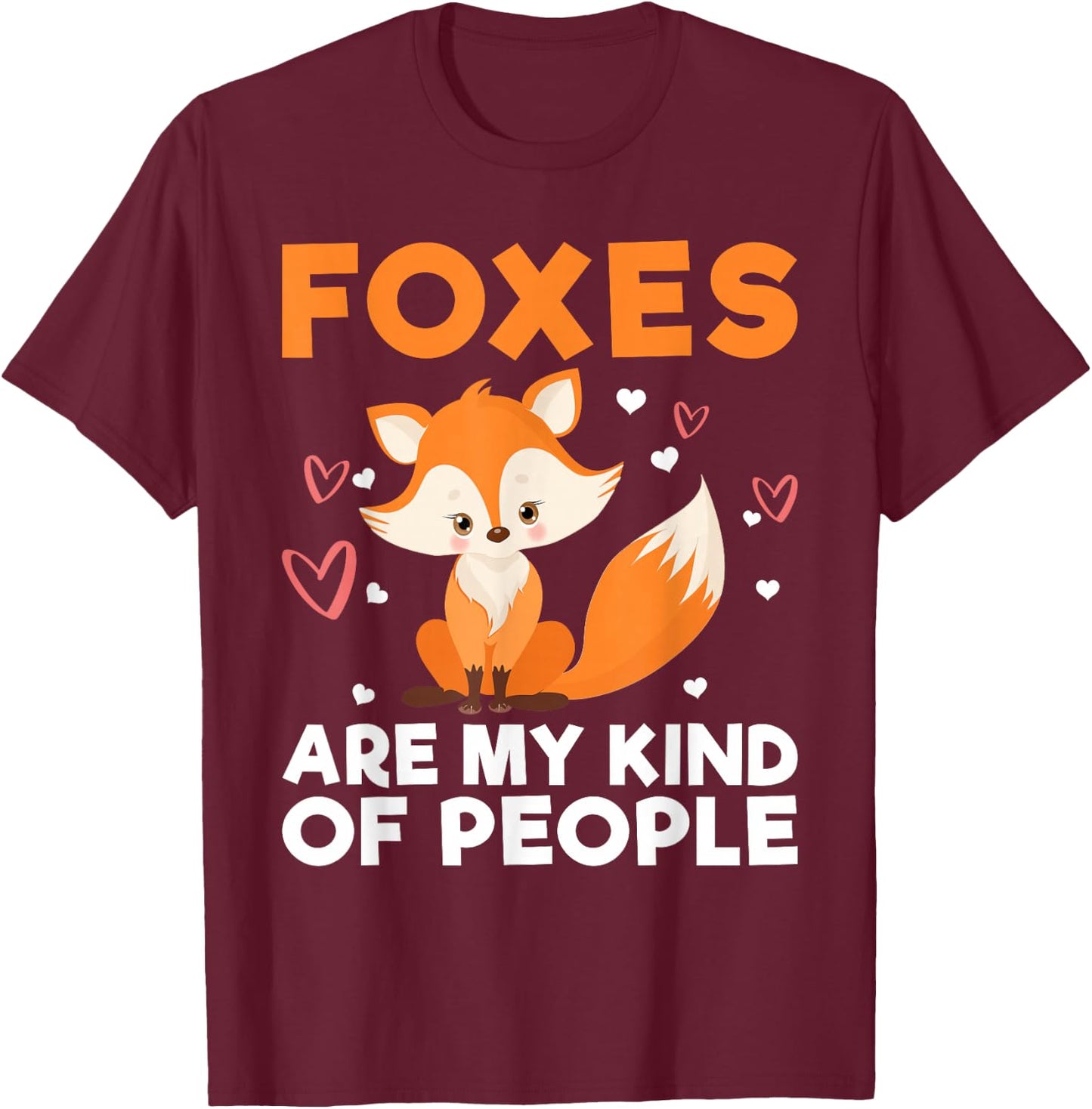 Foxes are my Kind of People Fox T-Shirt - T-Shirt | Maroon