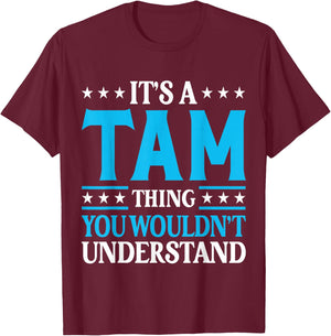 It's A Tam Thing Surname Funny Team Family Last Name Tam T-Shirt - T-Shirt | Maroon