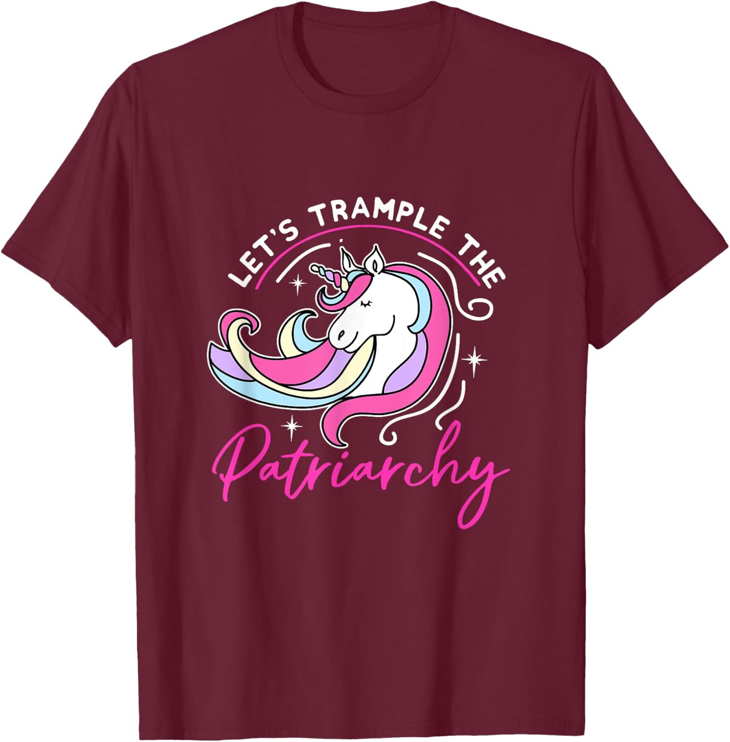 Trample The Patriarchy Funny Feminist Unicorn Social Justice T-Shirt - T-Shirt | Maroon