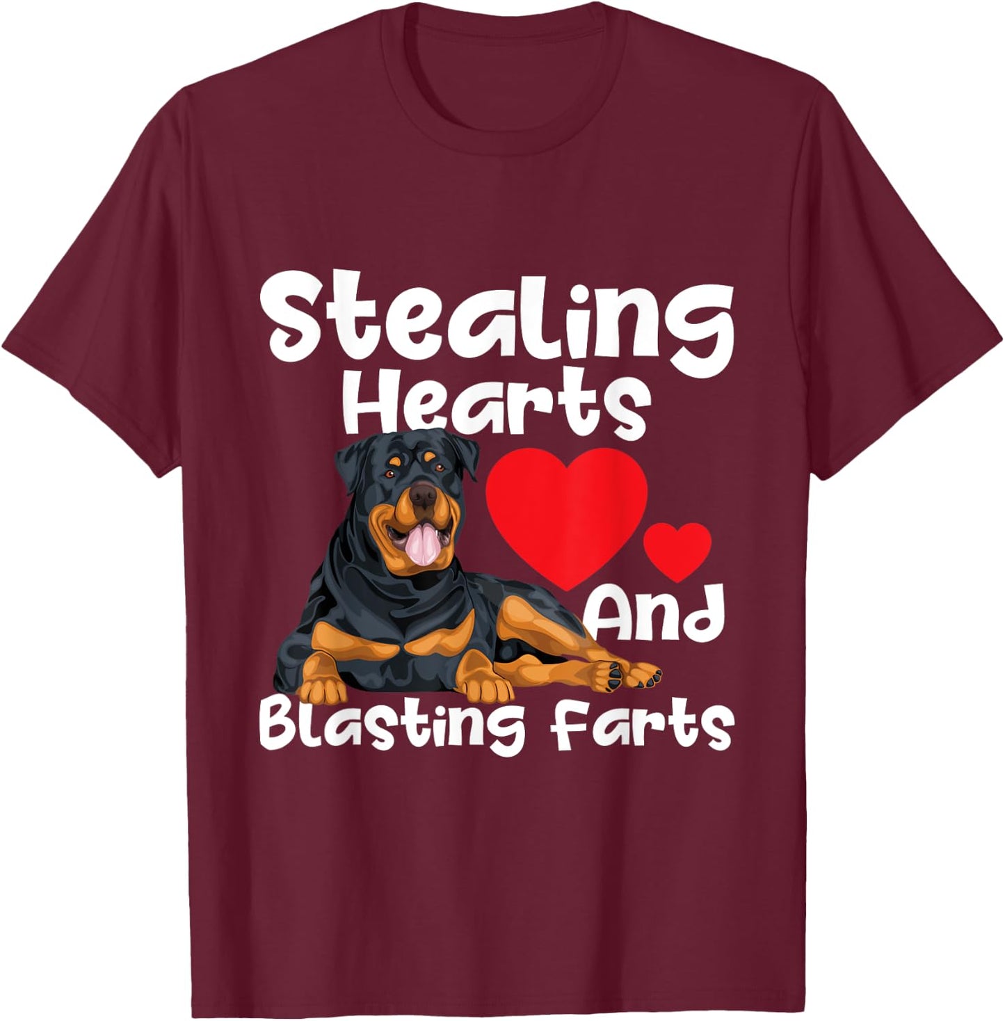 Stealing Hearts & Blasting Farts - Rottweiler Puppy Owner T-Shirt - T-Shirt | Maroon