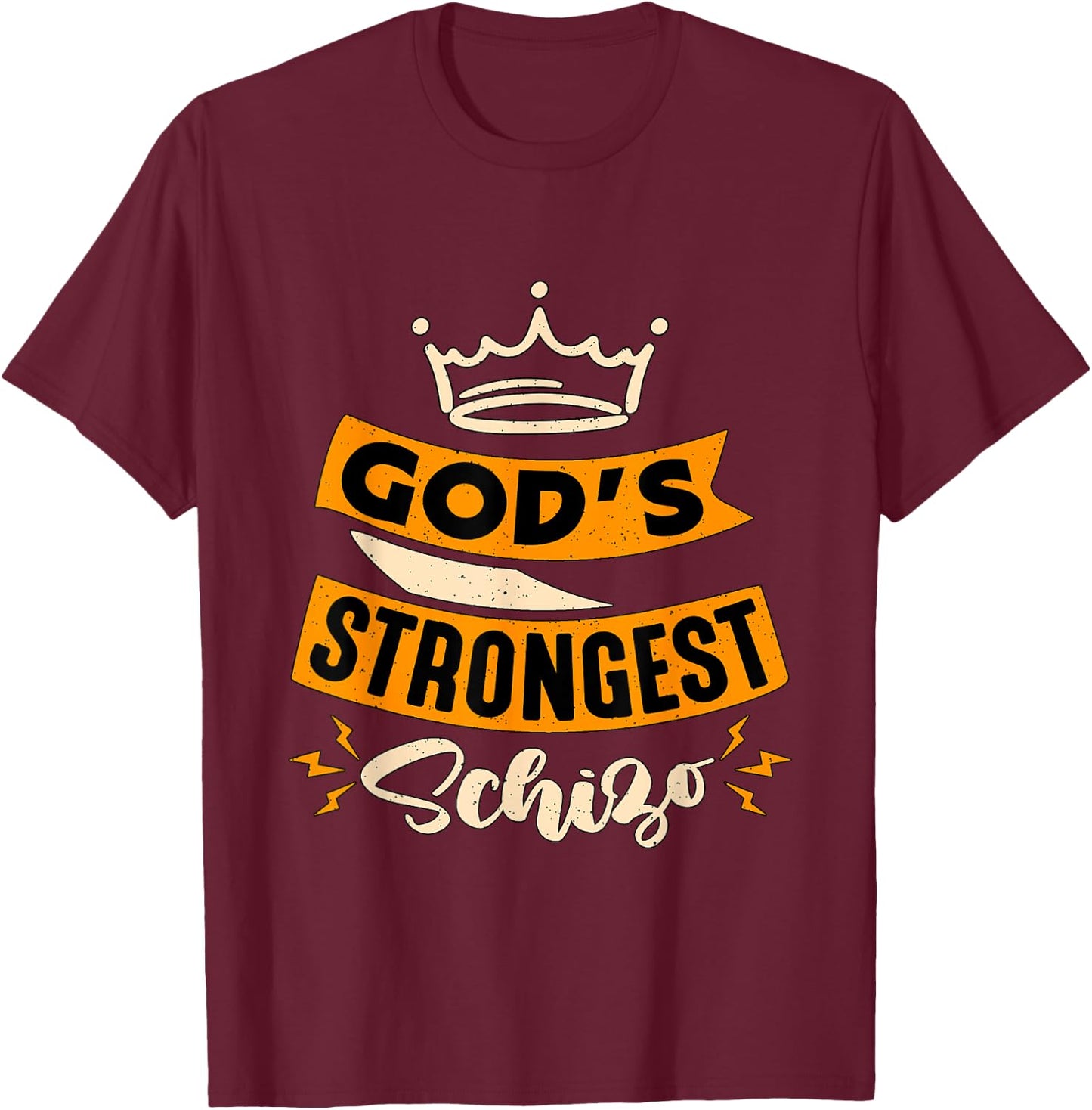 Gods Strongest Schizo Mental Health Awareness Mental Health T-Shirt - T-Shirt | Maroon