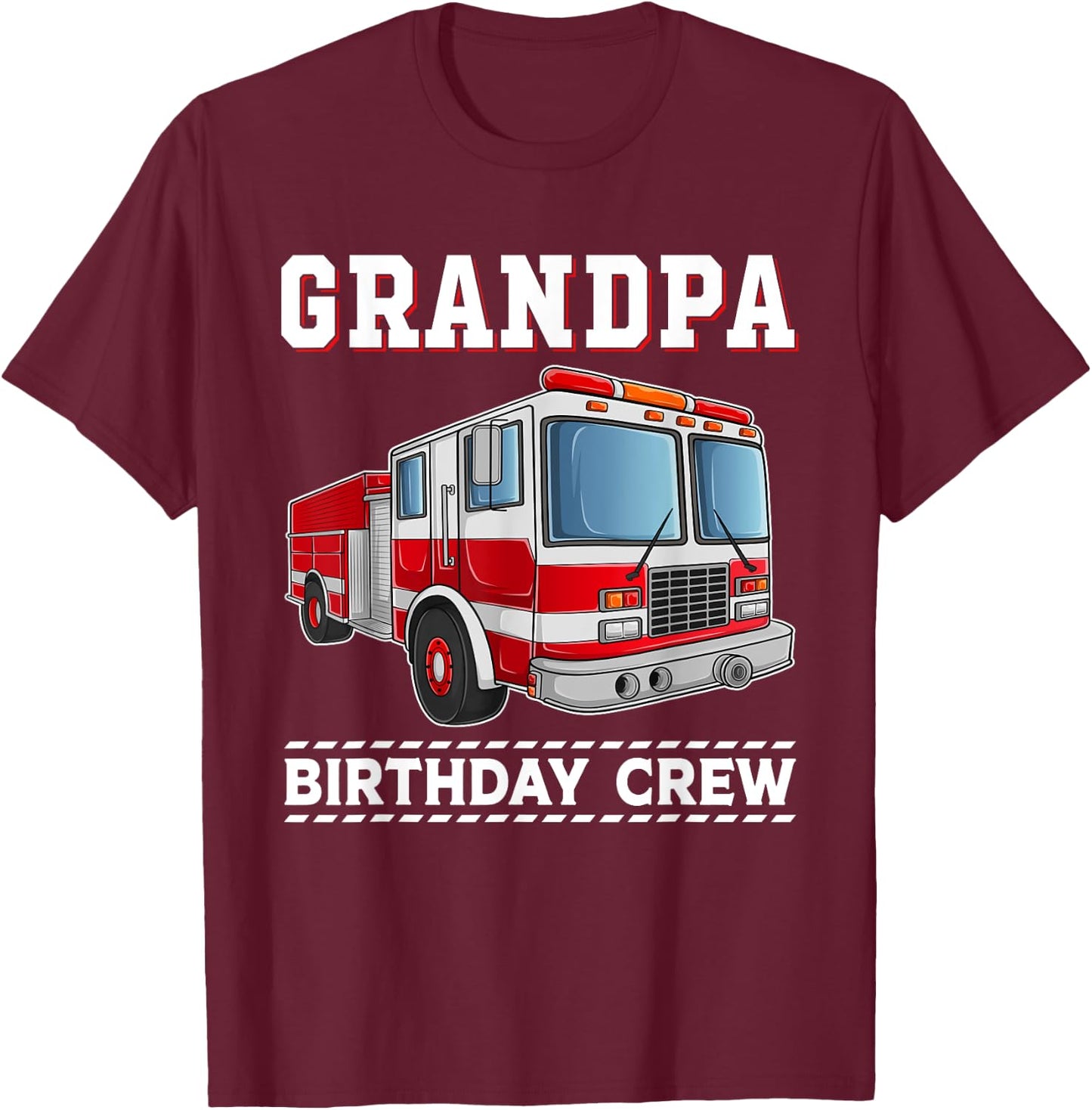 GrandpaBirthday Crew Fire Truck Themed Family Matching T-Shirt - T-Shirt | Maroon