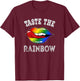 Taste the Rainbow T-Shirt - T-Shirt | Maroon