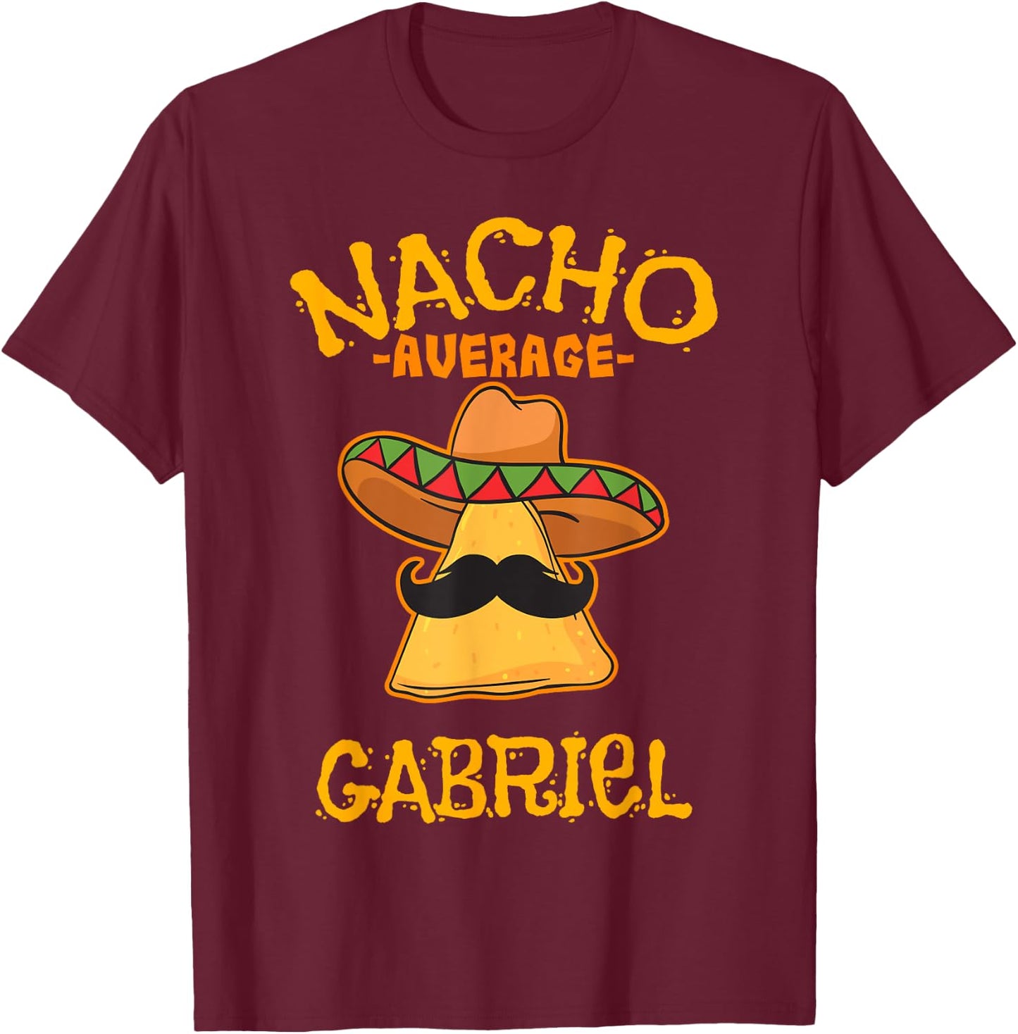 Nacho Average Gabriel Personalized Name Funny Taco T-Shirt - T-Shirt | Maroon