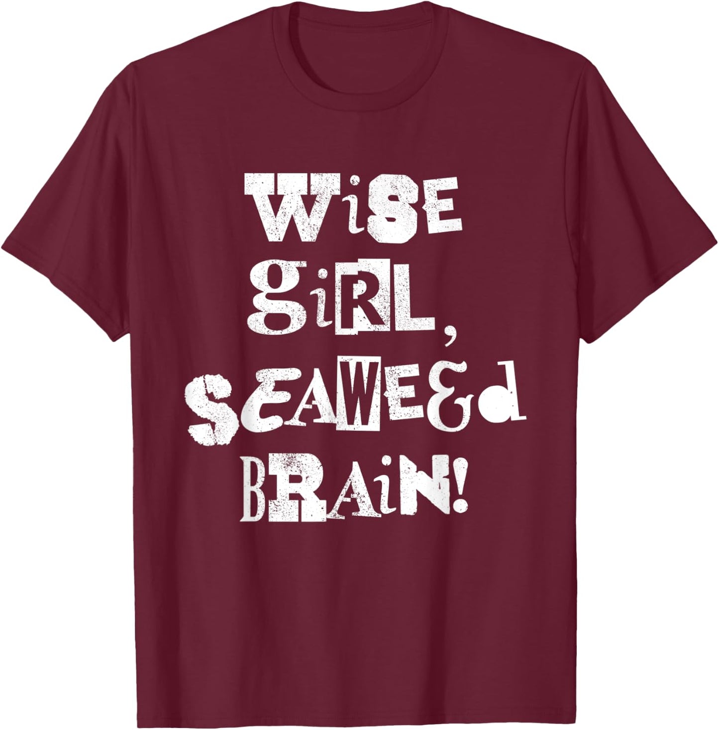Wise Girl Seaweed Brain Seaweed Ocean Plants T-Shirt - T-Shirt | Maroon