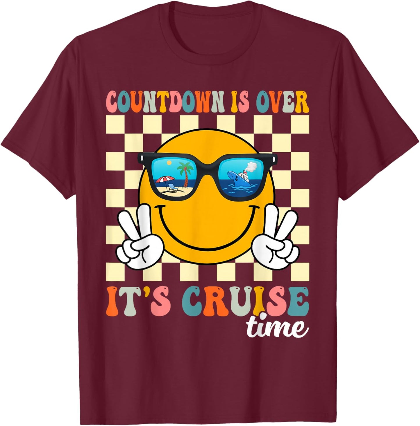Countdown Is Over It's Cruise Time Cruise Vacation Funny T-Shirt - T-Shirt | Maroon