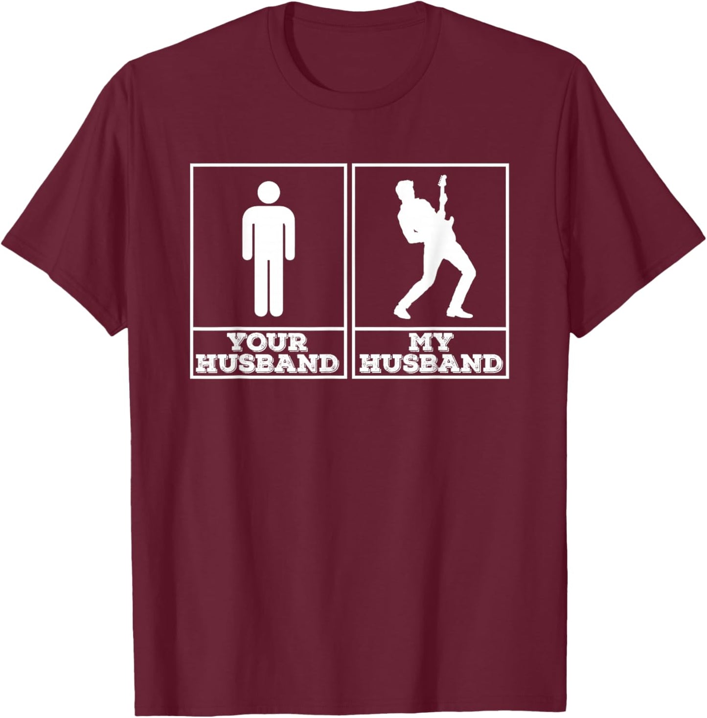 Your Husband My Husband - Funny Gift Guitarists Wife T-Shirt - T-Shirt | Maroon