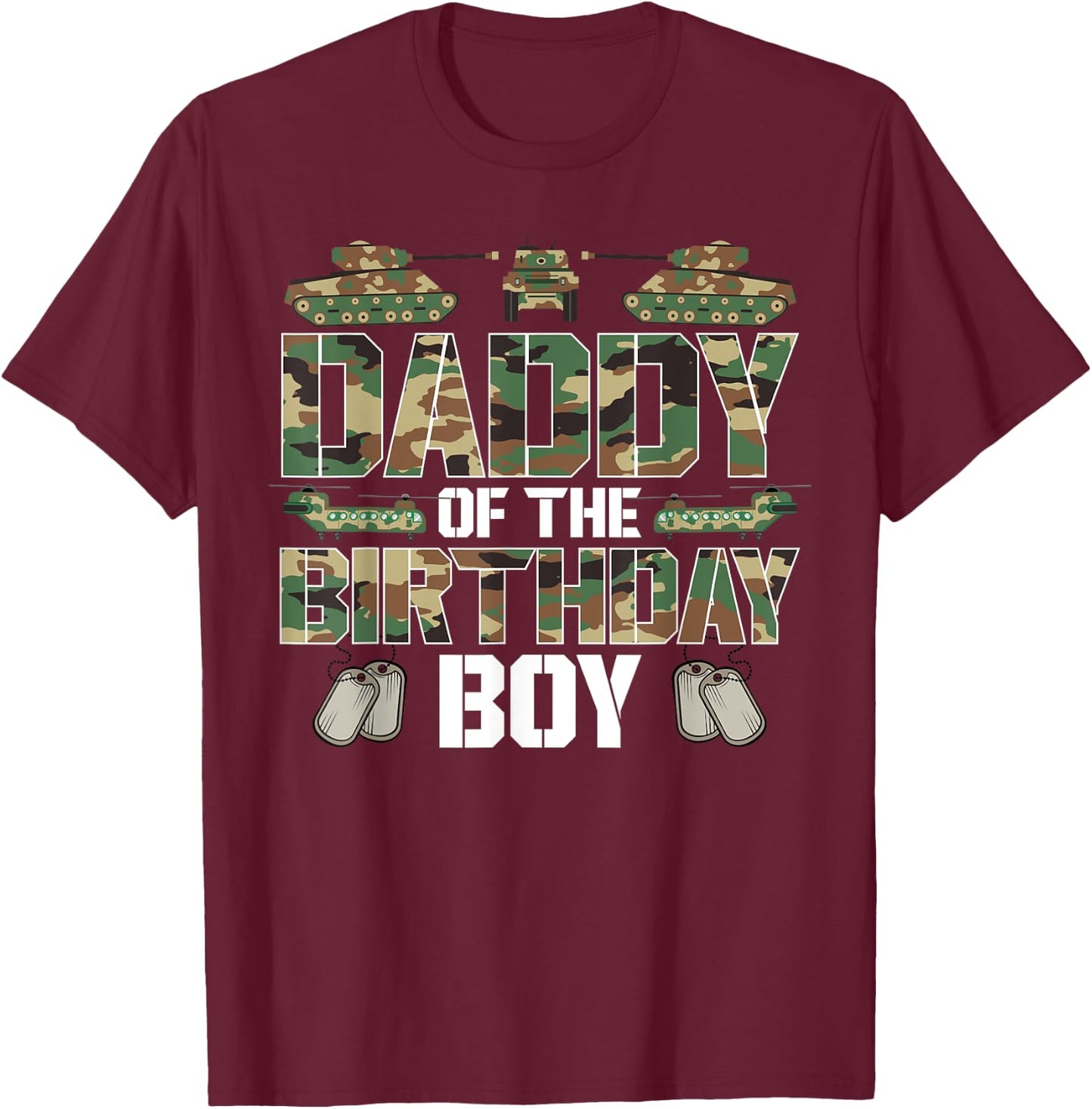 Daddy Of The Birthday Boy Military Army Party Matching T-Shirt - T-Shirt | Maroon