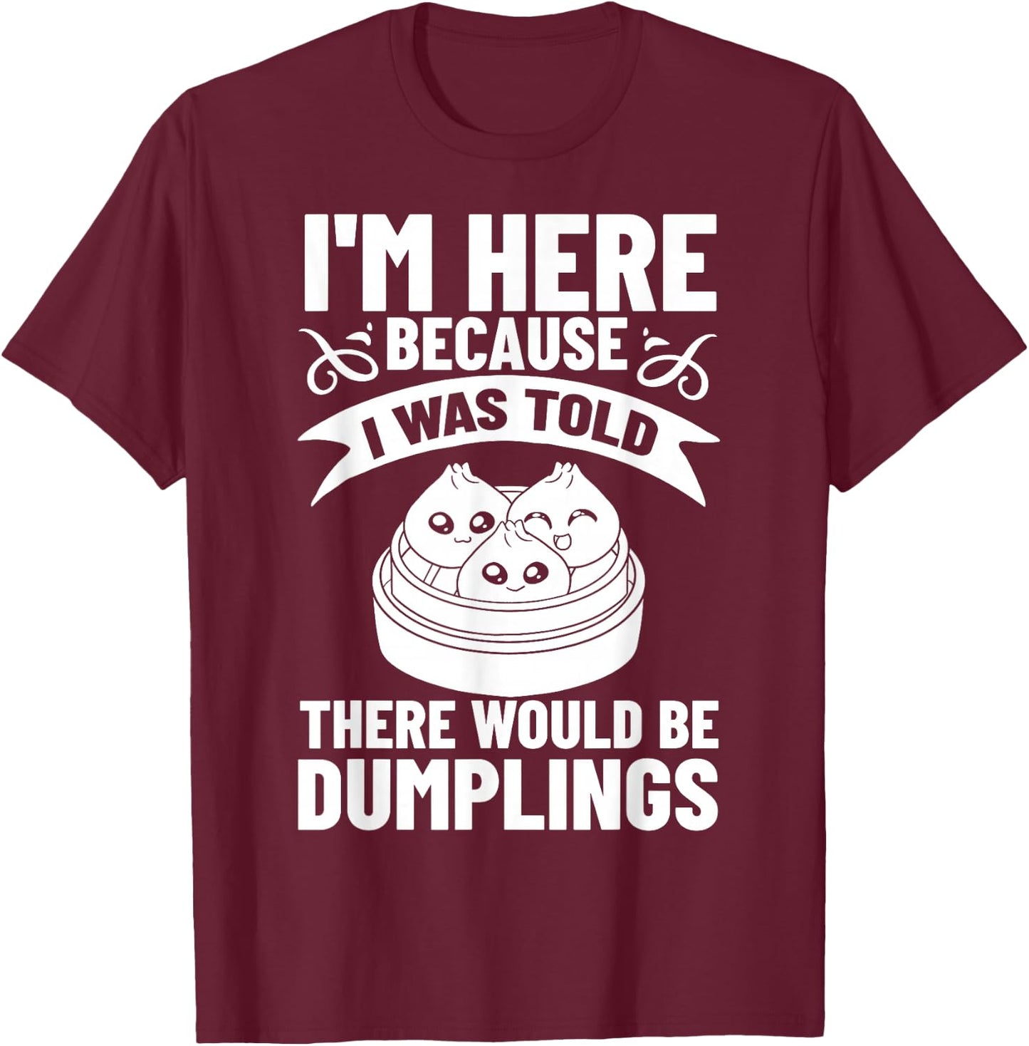 Dumpling Dim Sum Recipes Soup Vegetarian T-Shirt - T-Shirt | Maroon