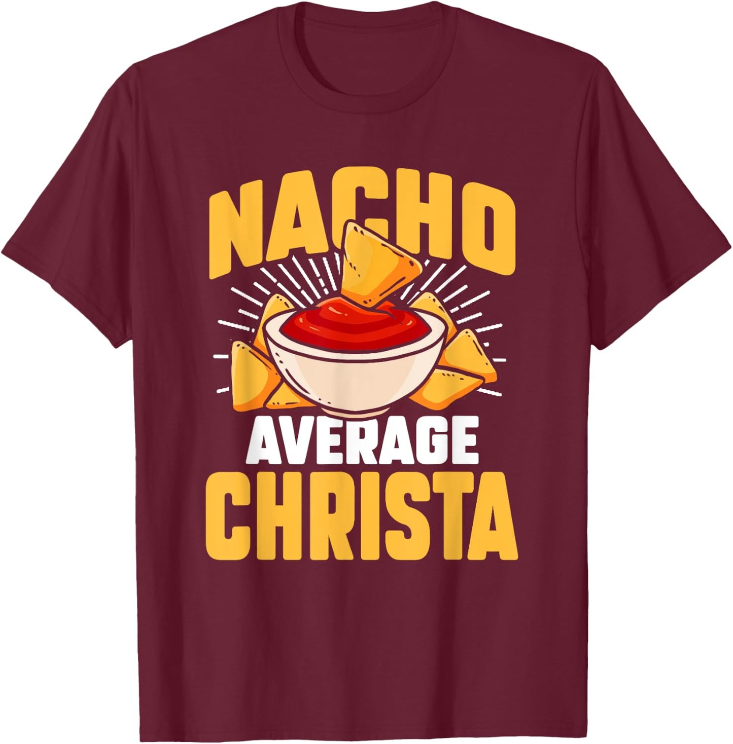 Funny Taco Personalized Name Nacho Average Christa T-Shirt - T-Shirt | Maroon