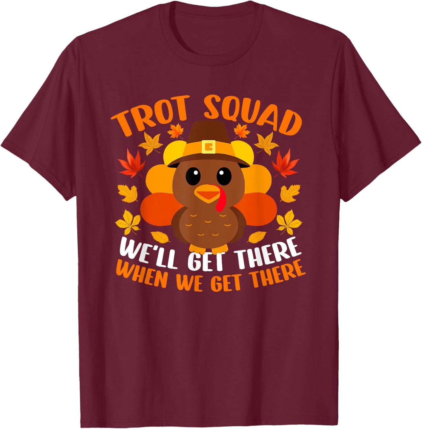 Turkey Trot Squad Shirt Funny Fall Autumn Thanksgiving T-Shirt - T-Shirt | Maroon