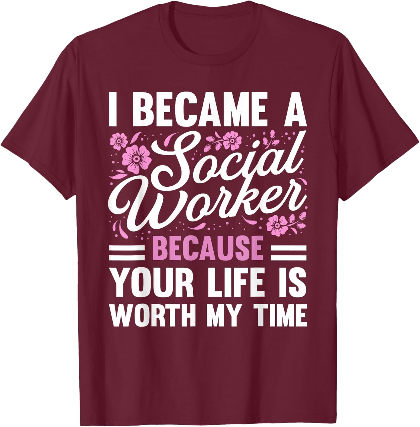 Funny Social Worker Design Women Social Work Service T-Shirt - T-Shirt | Maroon