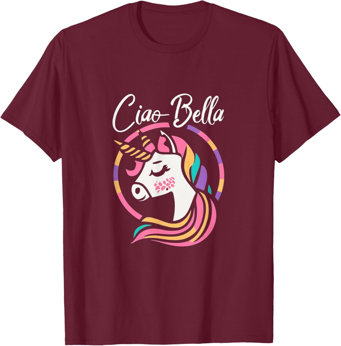 Ciao Bella Cute Unicorn Italian saying and girls T-Shirt - T-Shirt | Maroon