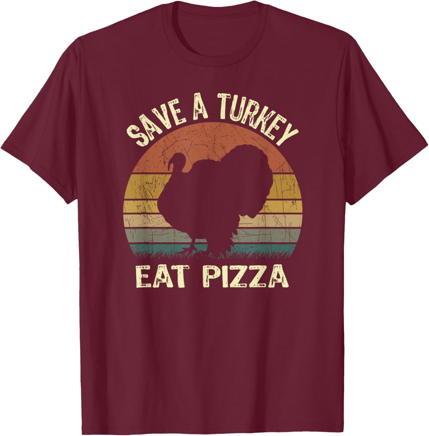 Vintage Thanksgiving For Vegans Save a Turkey Eat Pizza T-Shirt - T-Shirt | Maroon