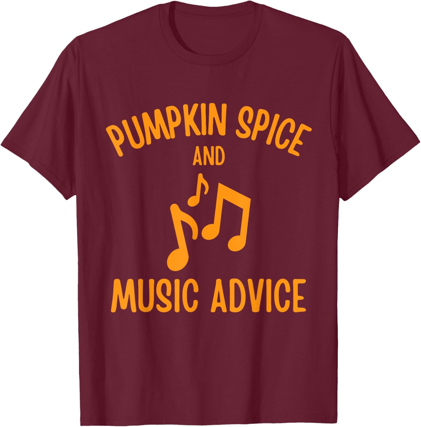Pumpkin Spice and Music Advice Music Teacher Halloween T-Shirt - T-Shirt | Maroon