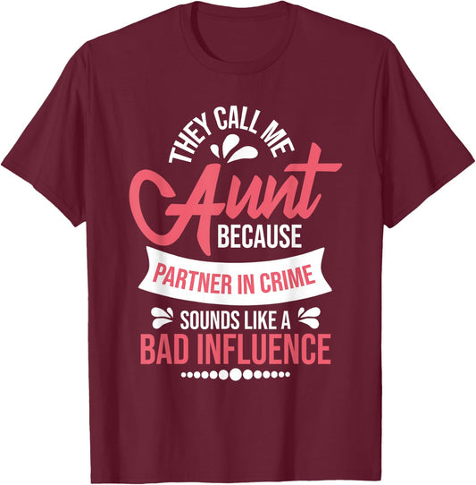 They Call Me Aunt - Partner in Crime Auntie New Niece Nephew T-Shirt - T-Shirt | Maroon
